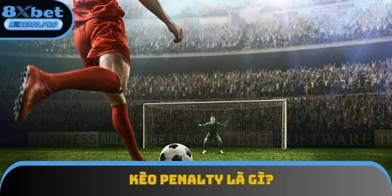 Kèo penalty không xuất hiện ở mọi trận đấu Kèo penalty không xuất hiện ở mọi trận đấu