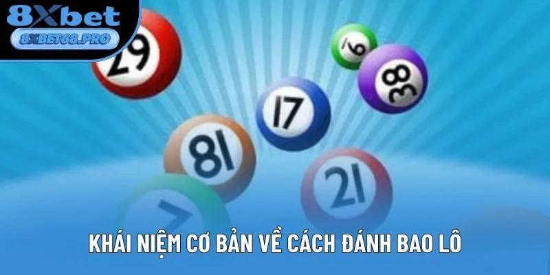 Khái niệm cơ bản về cách đánh bao lô Khái niệm cơ bản về cách đánh bao lô